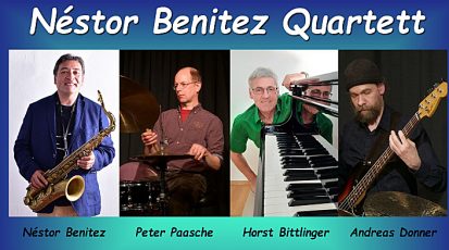 Samstag, 15.4.2023, 20.00 Uhr – Nestor Benitaz Quartett